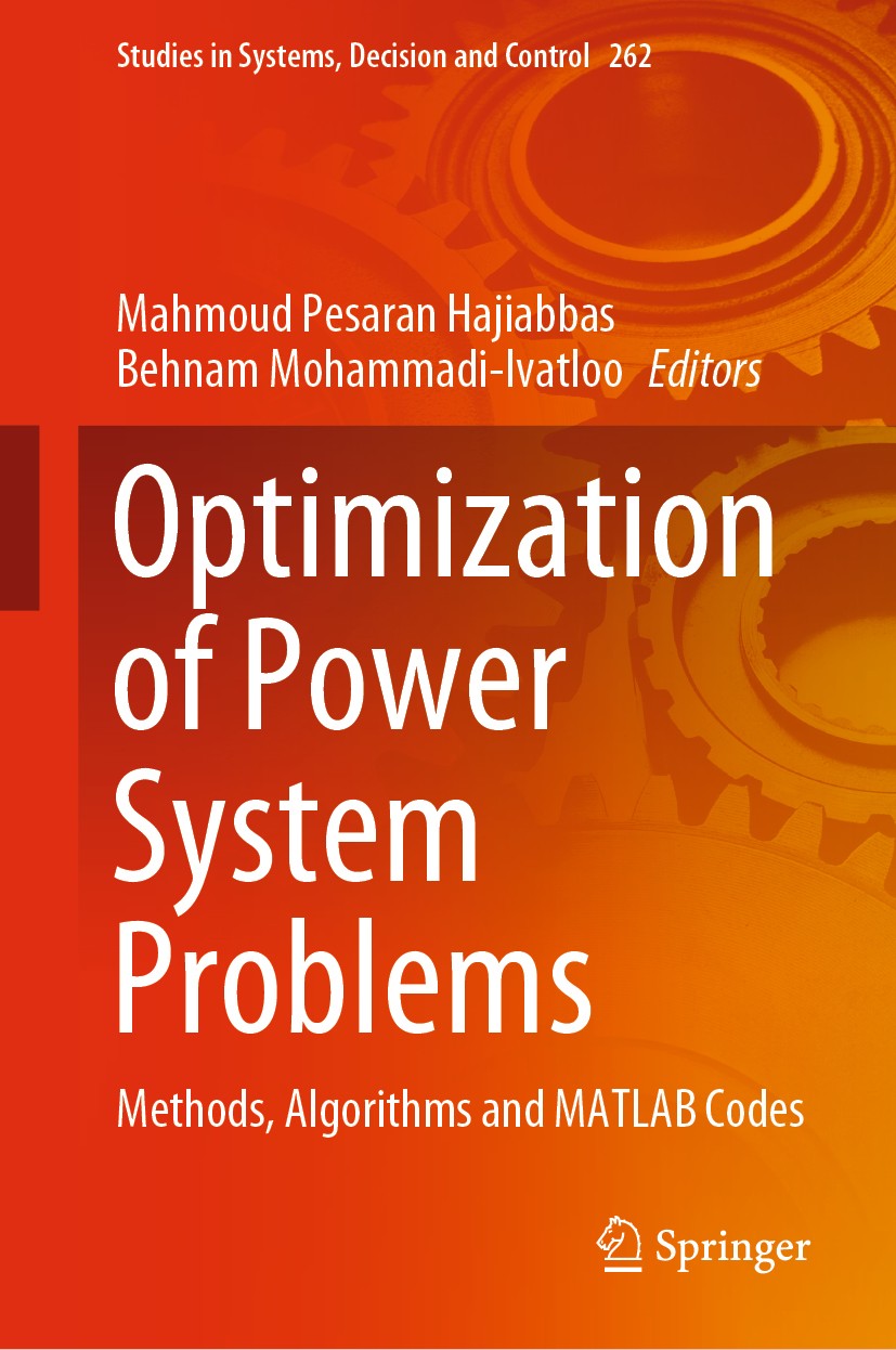 Titlebook: Optimization of Power System Problems; Methods, Algorithms Mahmoud Pesaran Hajiabbas,Behnam Mohammadi-Ivatloo Book 2020 Springer Nature Sw Titlebook: Optimization of Power System Problems; Methods, Algorithms Mahmoud Pesaran Hajiabbas,Behnam Mohammadi-Ivatloo Book 2020 Springer Nature Sw