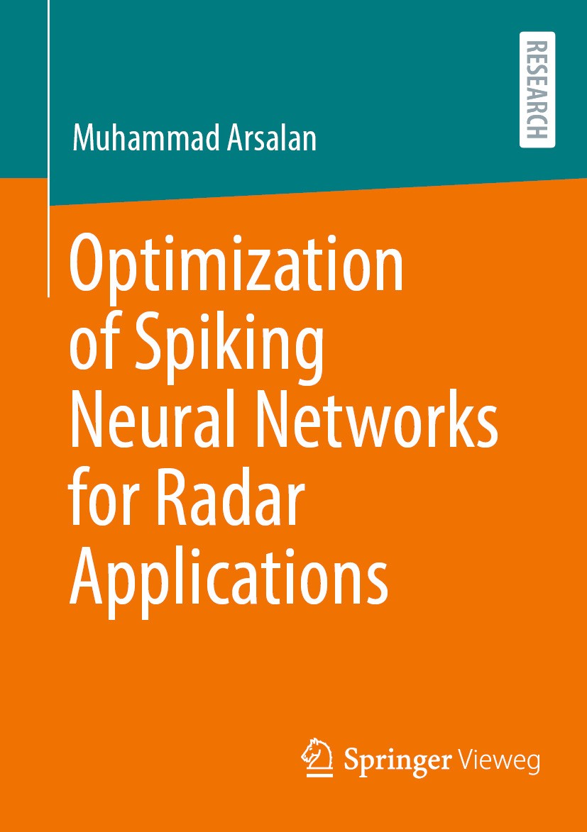 Titlebook: Optimization of Spiking Neural Networks for Radar Applications; Muhammad Arsalan Book 2024 The Editor(s) (if applicable) and The Author(s) Titlebook: Optimization of Spiking Neural Networks for Radar Applications; Muhammad Arsalan Book 2024 The Editor(s) (if applicable) and The Author(s)