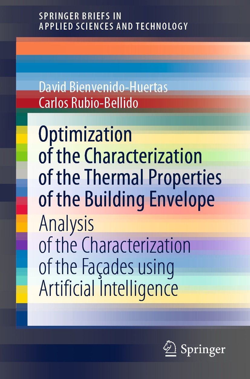 Titlebook: Optimization of the Characterization of the Thermal Properties of the Building Envelope; Analysis of the Char David Bienvenido-Huertas,Carl Titlebook: Optimization of the Characterization of the Thermal Properties of the Building Envelope; Analysis of the Char David Bienvenido-Huertas,Carl