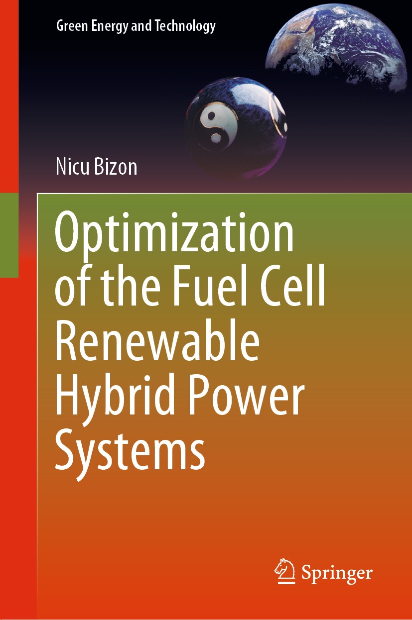 Titlebook: Optimization of the Fuel Cell Renewable Hybrid Power Systems; Nicu Bizon Book 2020 The Editor(s) (if applicable) and The Author(s), under Titlebook: Optimization of the Fuel Cell Renewable Hybrid Power Systems; Nicu Bizon Book 2020 The Editor(s) (if applicable) and The Author(s), under