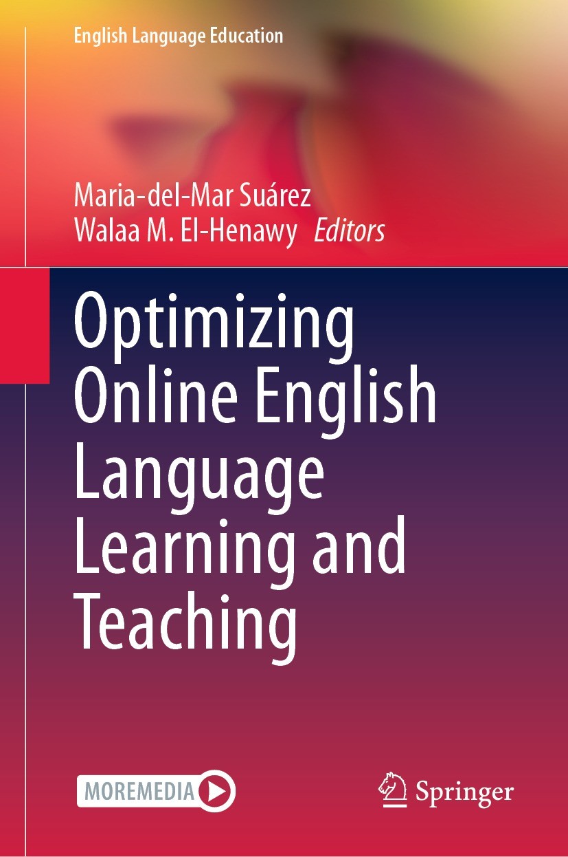 Titlebook: Optimizing Online English Language Learning and Teaching; Maria-del-Mar Suárez,Walaa M. El-Henawy Book 2023 The Editor(s) (if applicable) Titlebook: Optimizing Online English Language Learning and Teaching; Maria-del-Mar Suárez,Walaa M. El-Henawy Book 2023 The Editor(s) (if applicable)