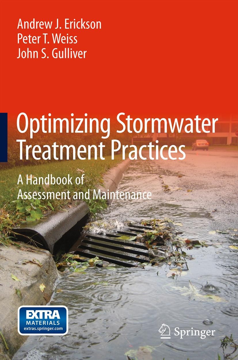 Titlebook: Optimizing Stormwater Treatment Practices; A Handbook of Assess Andrew J. Erickson,Peter T Weiss,John S Gulliver Book 2013 Springer Science Titlebook: Optimizing Stormwater Treatment Practices; A Handbook of Assess Andrew J. Erickson,Peter T Weiss,John S Gulliver Book 2013 Springer Science