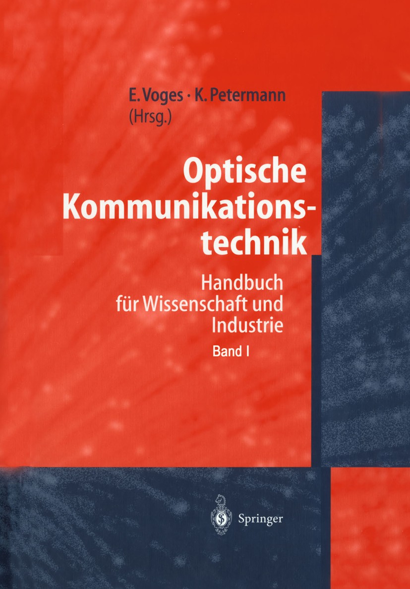 Titlebook: Optische Kommunikationstechnik; Handbuch für Wissens Edgar Voges,Klaus Petermann Book 2002 Springer-Verlag Berlin Heidelberg 2002 Datenüber Titlebook: Optische Kommunikationstechnik; Handbuch für Wissens Edgar Voges,Klaus Petermann Book 2002 Springer-Verlag Berlin Heidelberg 2002 Datenüber