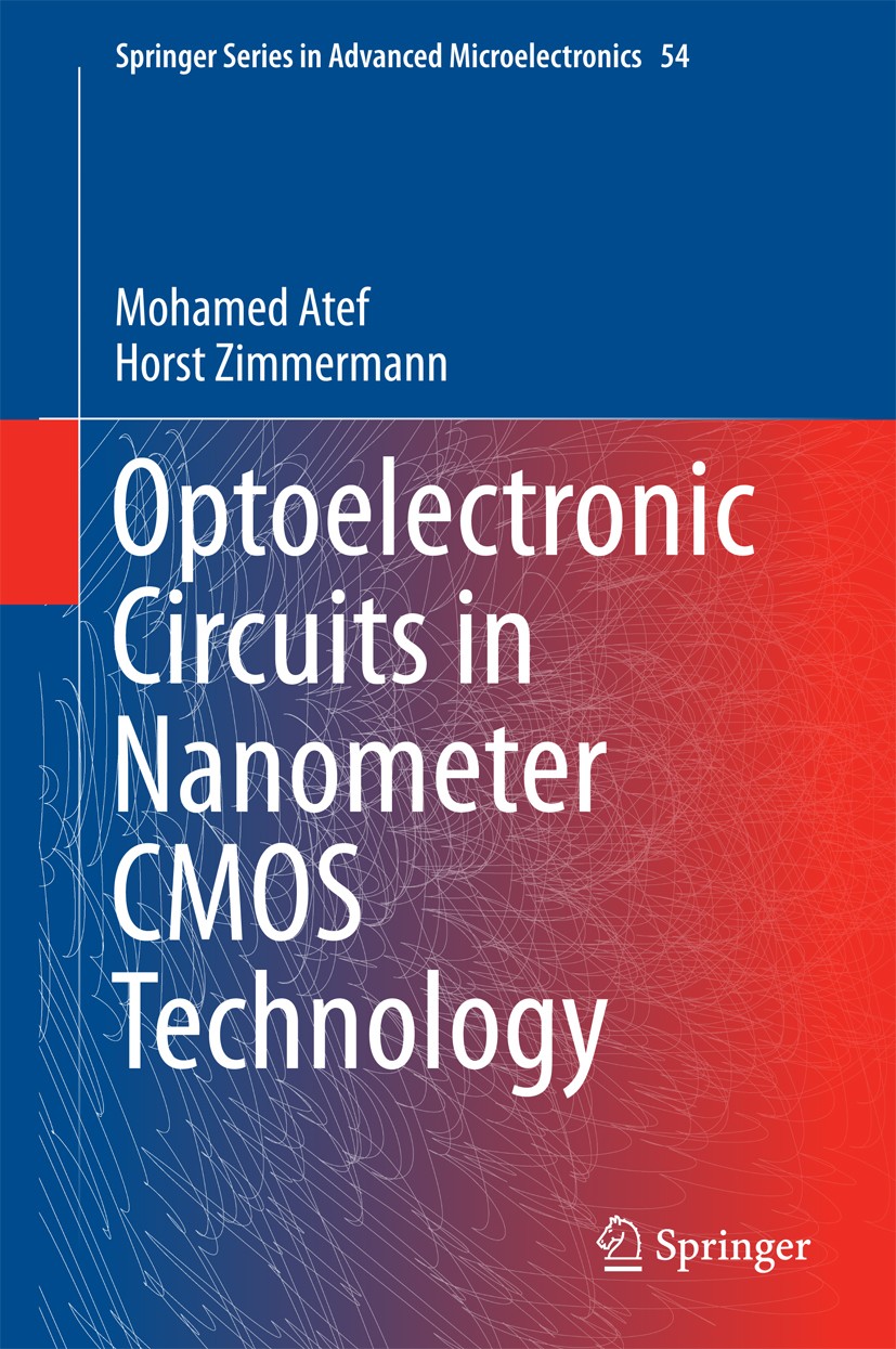 Titlebook: Optoelectronic Circuits in Nanometer CMOS Technology; Mohamed Atef,Horst Zimmermann Book 2016 Springer International Publishing Switzerlan Titlebook: Optoelectronic Circuits in Nanometer CMOS Technology; Mohamed Atef,Horst Zimmermann Book 2016 Springer International Publishing Switzerlan