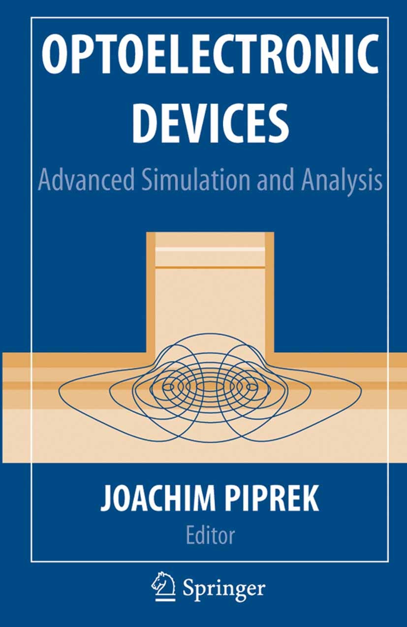 Titlebook: Optoelectronic Devices; Advanced Simulation Joachim Piprek Book 2005 Springer-Verlag New York 2005 Absorption.Distributed Feedback Laser.c Titlebook: Optoelectronic Devices; Advanced Simulation Joachim Piprek Book 2005 Springer-Verlag New York 2005 Absorption.Distributed Feedback Laser.c