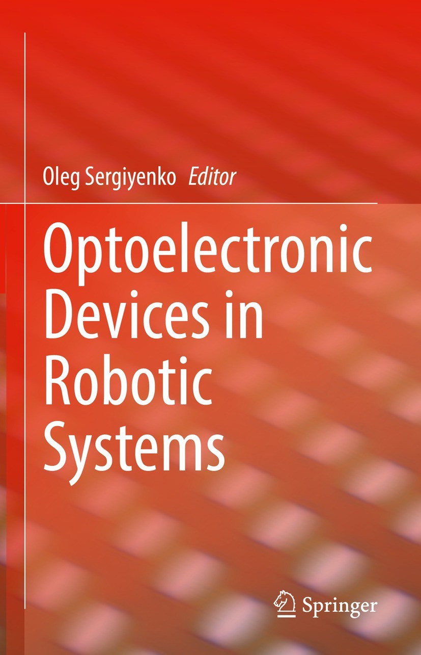 Titlebook: Optoelectronic Devices in Robotic Systems; Oleg Sergiyenko Book 2022 The Editor(s) (if applicable) and The Author(s), under exclusive lice Titlebook: Optoelectronic Devices in Robotic Systems; Oleg Sergiyenko Book 2022 The Editor(s) (if applicable) and The Author(s), under exclusive lice
