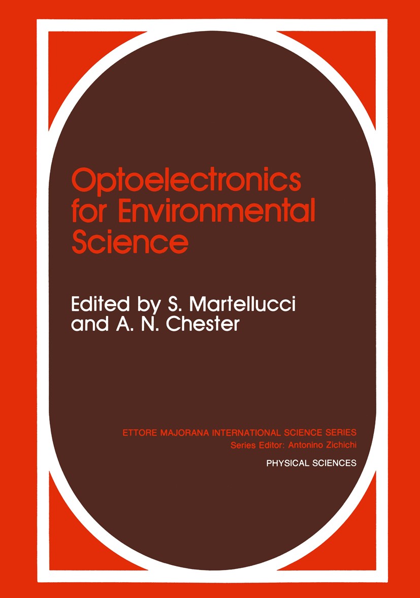 Titlebook: Optoelectronics for Environmental Science; Proceedings of the 1 S. Martellucci (Professor of Physics),A. N. Cheste Conference proceedings 1 Titlebook: Optoelectronics for Environmental Science; Proceedings of the 1 S. Martellucci (Professor of Physics),A. N. Cheste Conference proceedings 1