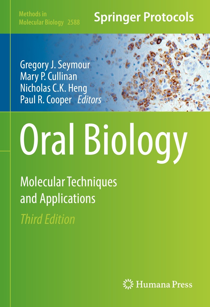 Titlebook: Oral Biology; Molecular Techniques Gregory J. Seymour,Mary P. Cullinan,Paul R. Cooper Book 2023Latest edition The Editor(s) (if applicable) Titlebook: Oral Biology; Molecular Techniques Gregory J. Seymour,Mary P. Cullinan,Paul R. Cooper Book 2023Latest edition The Editor(s) (if applicable)