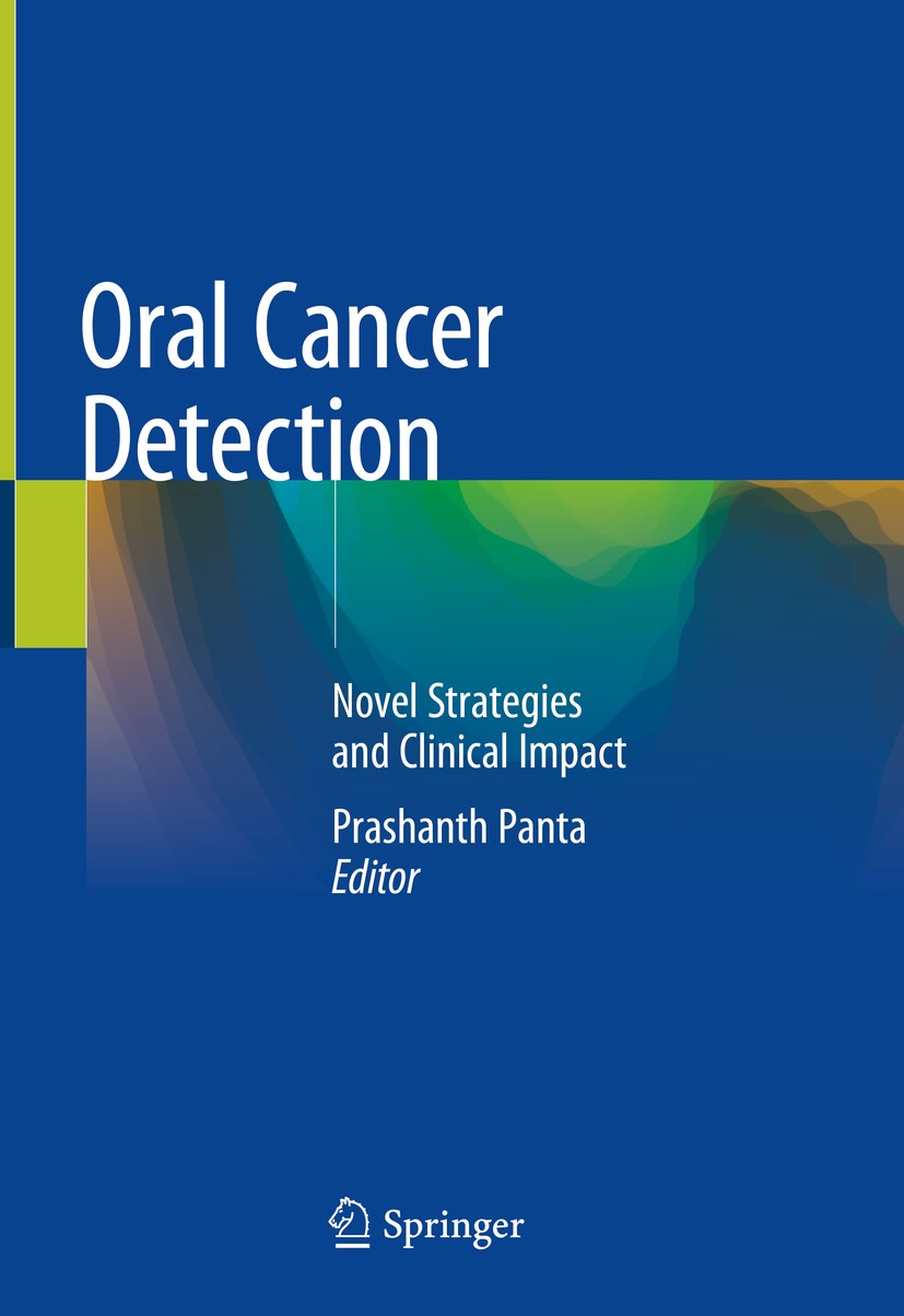 Titlebook: Oral Cancer Detection; Novel Strategies and Prashanth Panta Book 2019 Springer International Publishing AG, part of Springer Nature 2019 Sa Titlebook: Oral Cancer Detection; Novel Strategies and Prashanth Panta Book 2019 Springer International Publishing AG, part of Springer Nature 2019 Sa