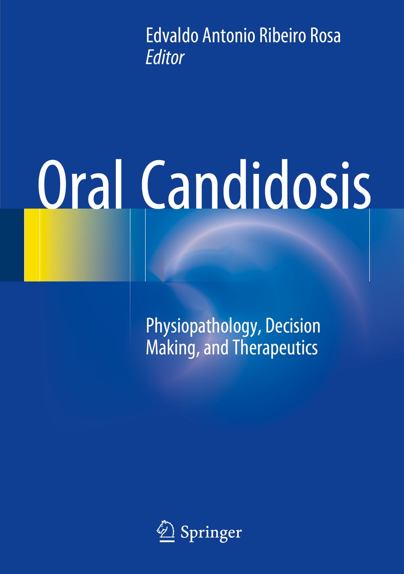 Titlebook: Oral Candidosis; Physiopathology, Dec Edvaldo‘Antonio Ribeiro‘Rosa Book 2015 Springer-Verlag Berlin Heidelberg 2015 Anti-Candida drugs.Anti Titlebook: Oral Candidosis; Physiopathology, Dec Edvaldo‘Antonio Ribeiro‘Rosa Book 2015 Springer-Verlag Berlin Heidelberg 2015 Anti-Candida drugs.Anti