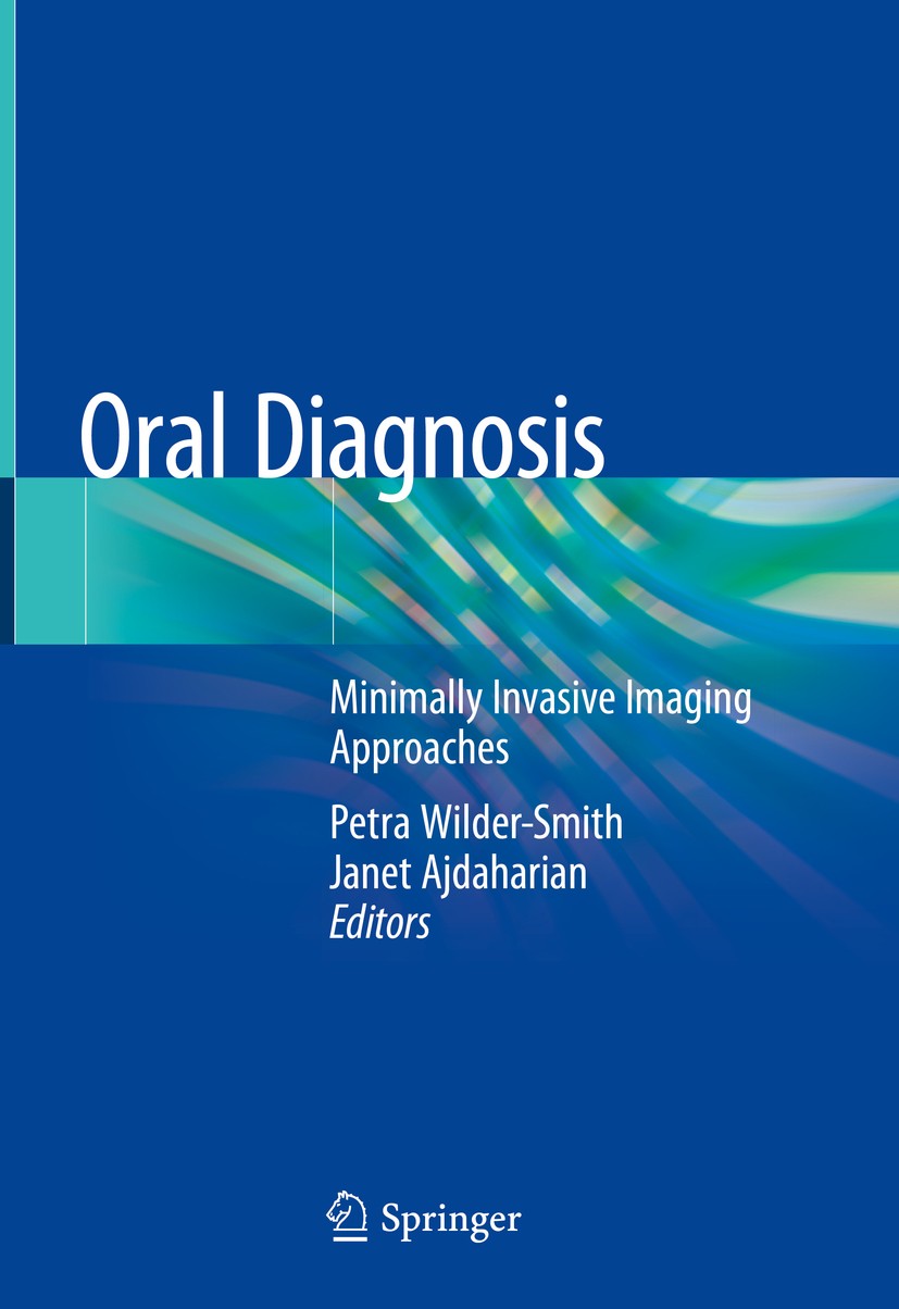 Titlebook: Oral Diagnosis; Minimally Invasive I Petra Wilder-Smith,Janet Ajdaharian Book 2020 Springer Nature Switzerland AG 2020 Pulpal diagnosis.Dia Titlebook: Oral Diagnosis; Minimally Invasive I Petra Wilder-Smith,Janet Ajdaharian Book 2020 Springer Nature Switzerland AG 2020 Pulpal diagnosis.Dia