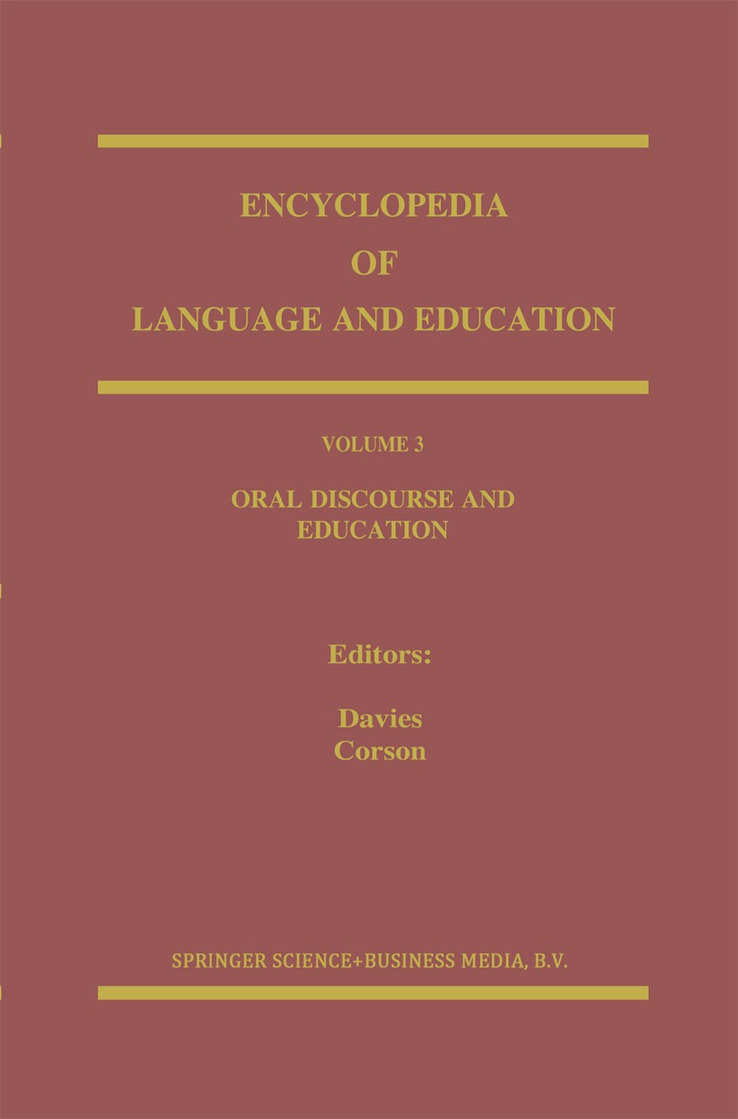 Titlebook: Oral Discourse and Education; Bronwyn Davies,David Corson Book 1997 Springer Science+Business Media Dordrecht 1997 Computer.Flexive.Index. Titlebook: Oral Discourse and Education; Bronwyn Davies,David Corson Book 1997 Springer Science+Business Media Dordrecht 1997 Computer.Flexive.Index.