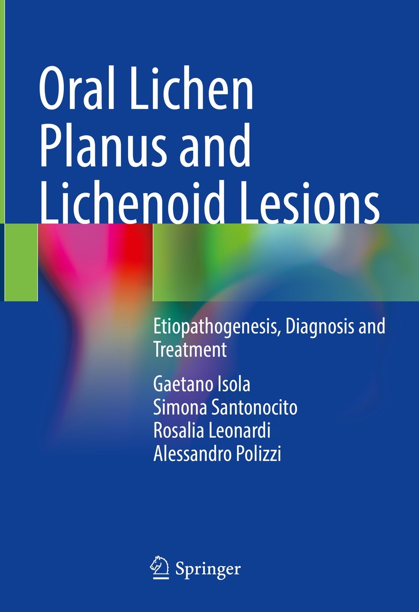 Titlebook: Oral Lichen Planus and Lichenoid Lesions; Etiopathogenesis, Di Gaetano Isola,Simona Santonocito,Alessandro Polizz Book 2023 The Editor(s) ( Titlebook: Oral Lichen Planus and Lichenoid Lesions; Etiopathogenesis, Di Gaetano Isola,Simona Santonocito,Alessandro Polizz Book 2023 The Editor(s) (