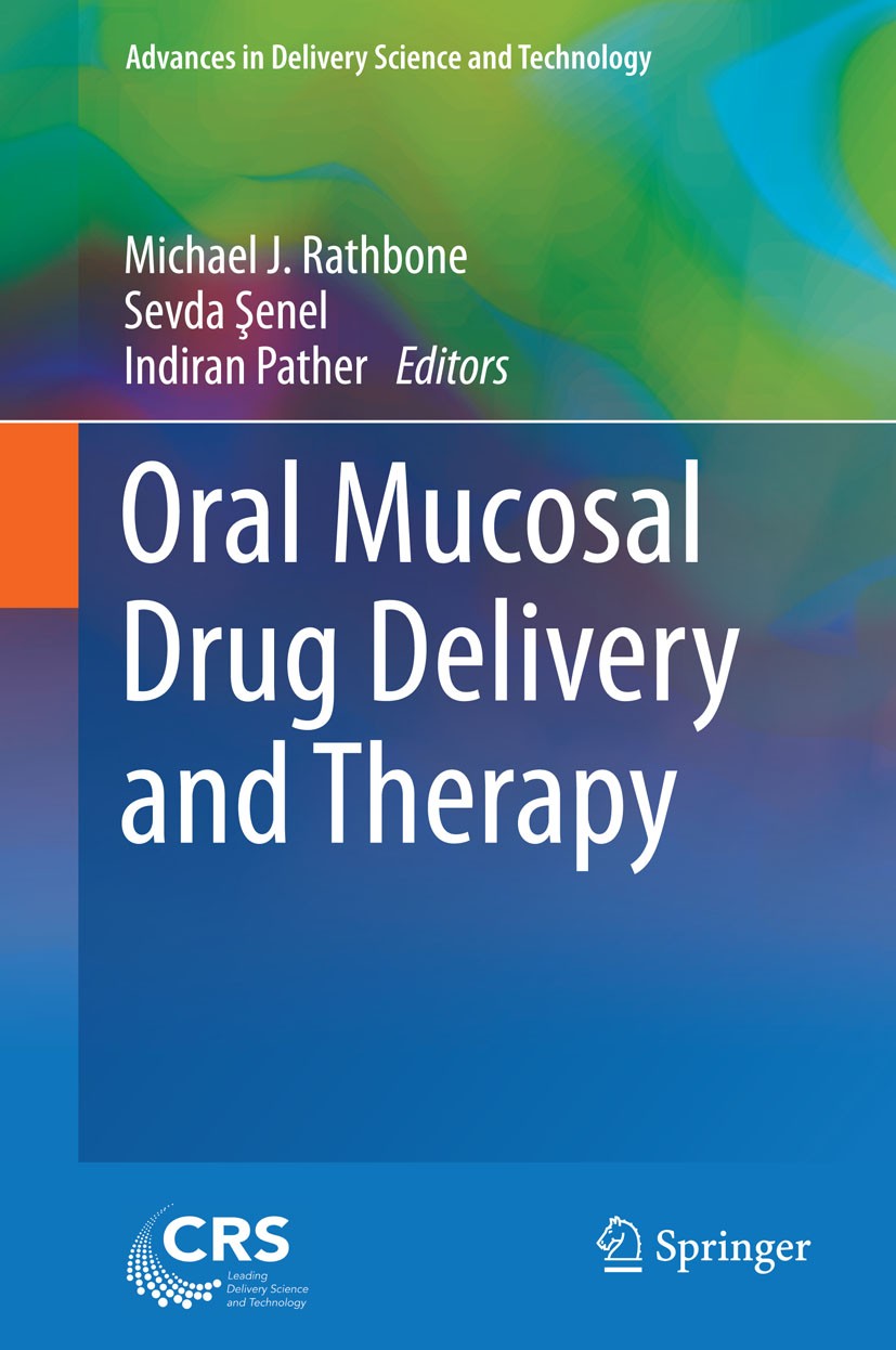 Titlebook: Oral Mucosal Drug Delivery and Therapy; Michael J. Rathbone,Sevda Senel,Indiran Pather Book 2015 Controlled Release Society 2015 delivery Titlebook: Oral Mucosal Drug Delivery and Therapy; Michael J. Rathbone,Sevda Senel,Indiran Pather Book 2015 Controlled Release Society 2015 delivery