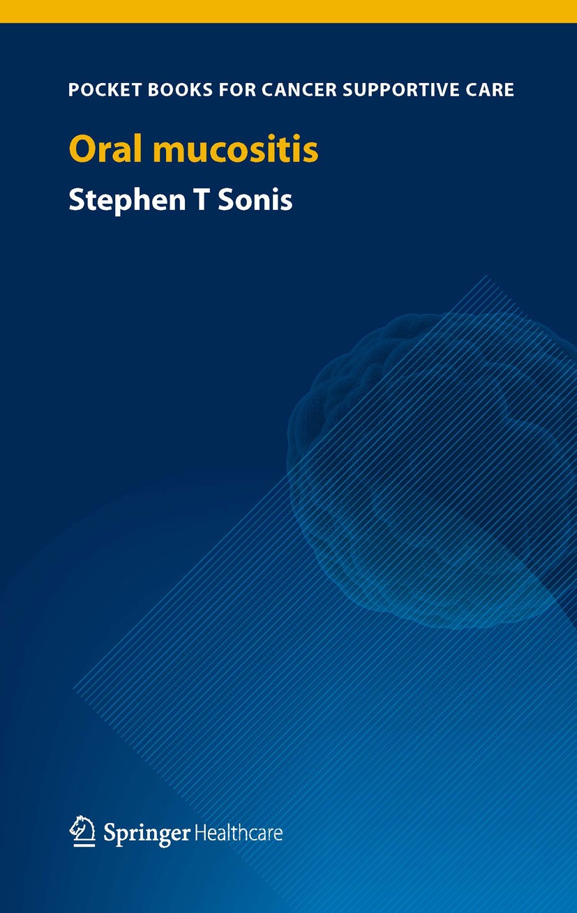 Titlebook: Oral Mucositis; Stephen T Sonis Book 2012 Springer Healthcare 2012 Chemotherapy.Mucositis.Oral cavity.Radiotherapy.Ulceration.pharmacother Titlebook: Oral Mucositis; Stephen T Sonis Book 2012 Springer Healthcare 2012 Chemotherapy.Mucositis.Oral cavity.Radiotherapy.Ulceration.pharmacother