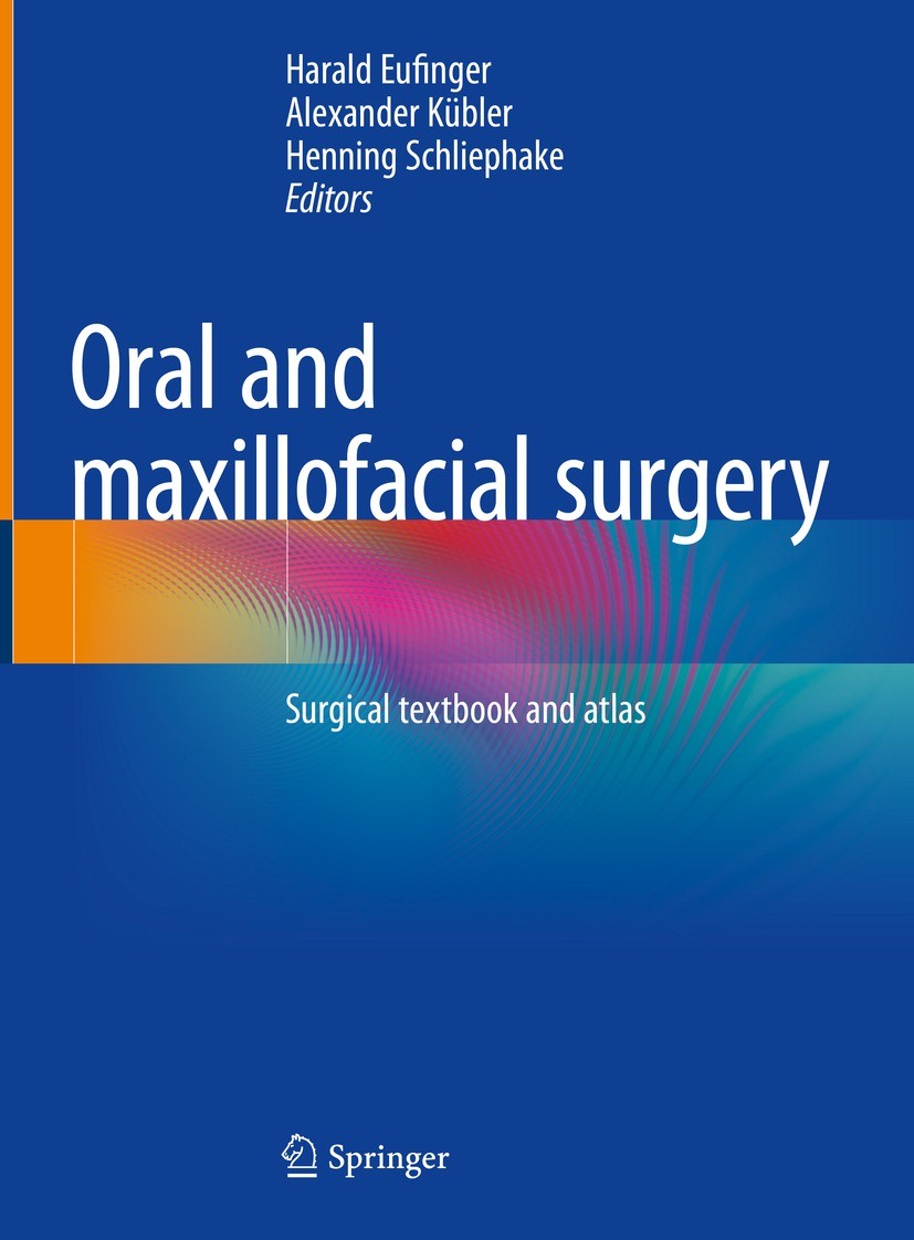 Titlebook: Oral and maxillofacial surgery; Surgical textbook an Harald Eufinger,Alexander Kübler,Henning Schliepha Book 20231st edition The Editor(s) Titlebook: Oral and maxillofacial surgery; Surgical textbook an Harald Eufinger,Alexander Kübler,Henning Schliepha Book 20231st edition The Editor(s)