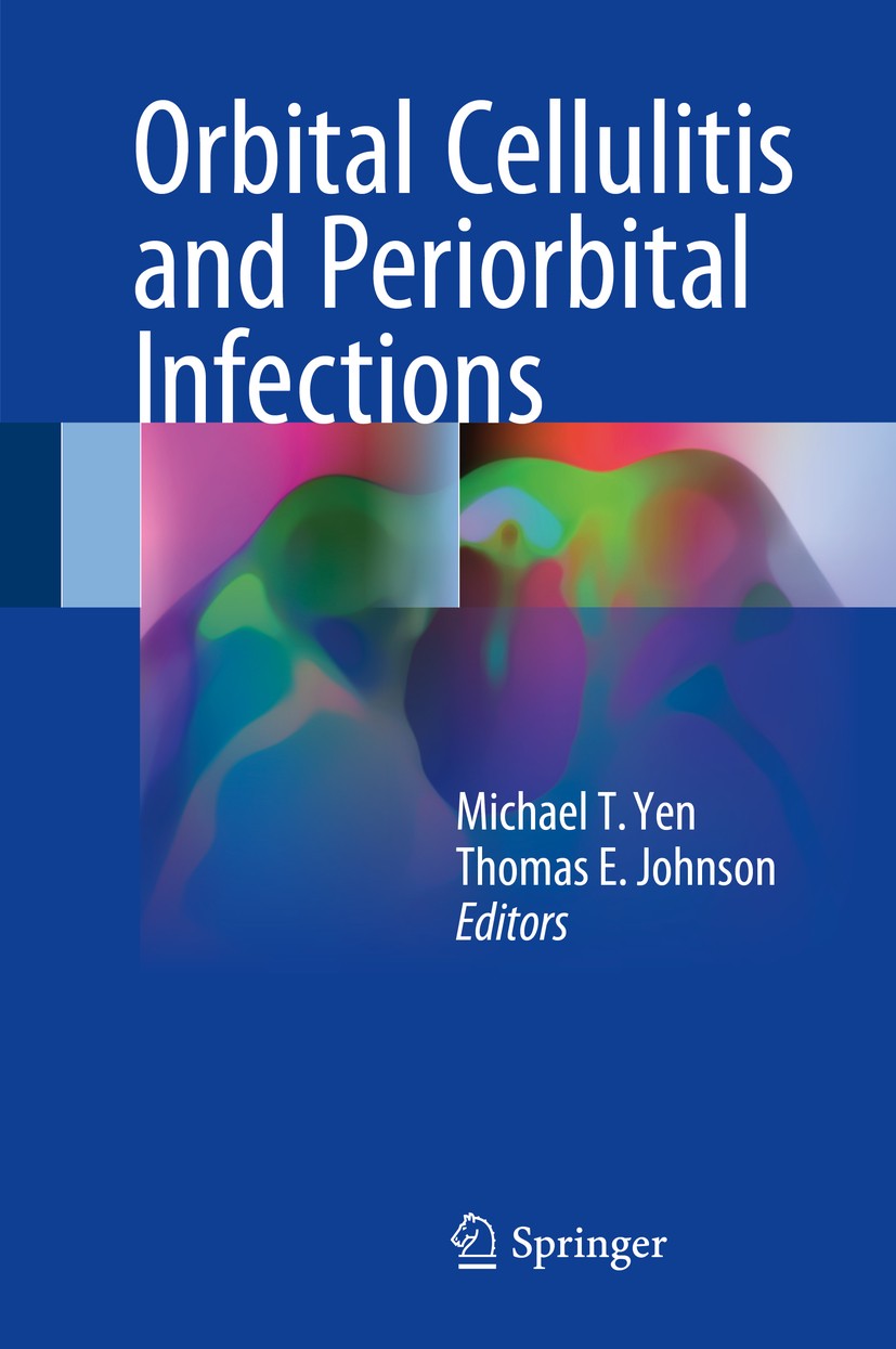 Titlebook: Orbital Cellulitis and Periorbital Infections; Michael T. Yen,Thomas E. Johnson Book 2018 Springer International Publishing AG 2018 orbita Titlebook: Orbital Cellulitis and Periorbital Infections; Michael T. Yen,Thomas E. Johnson Book 2018 Springer International Publishing AG 2018 orbita