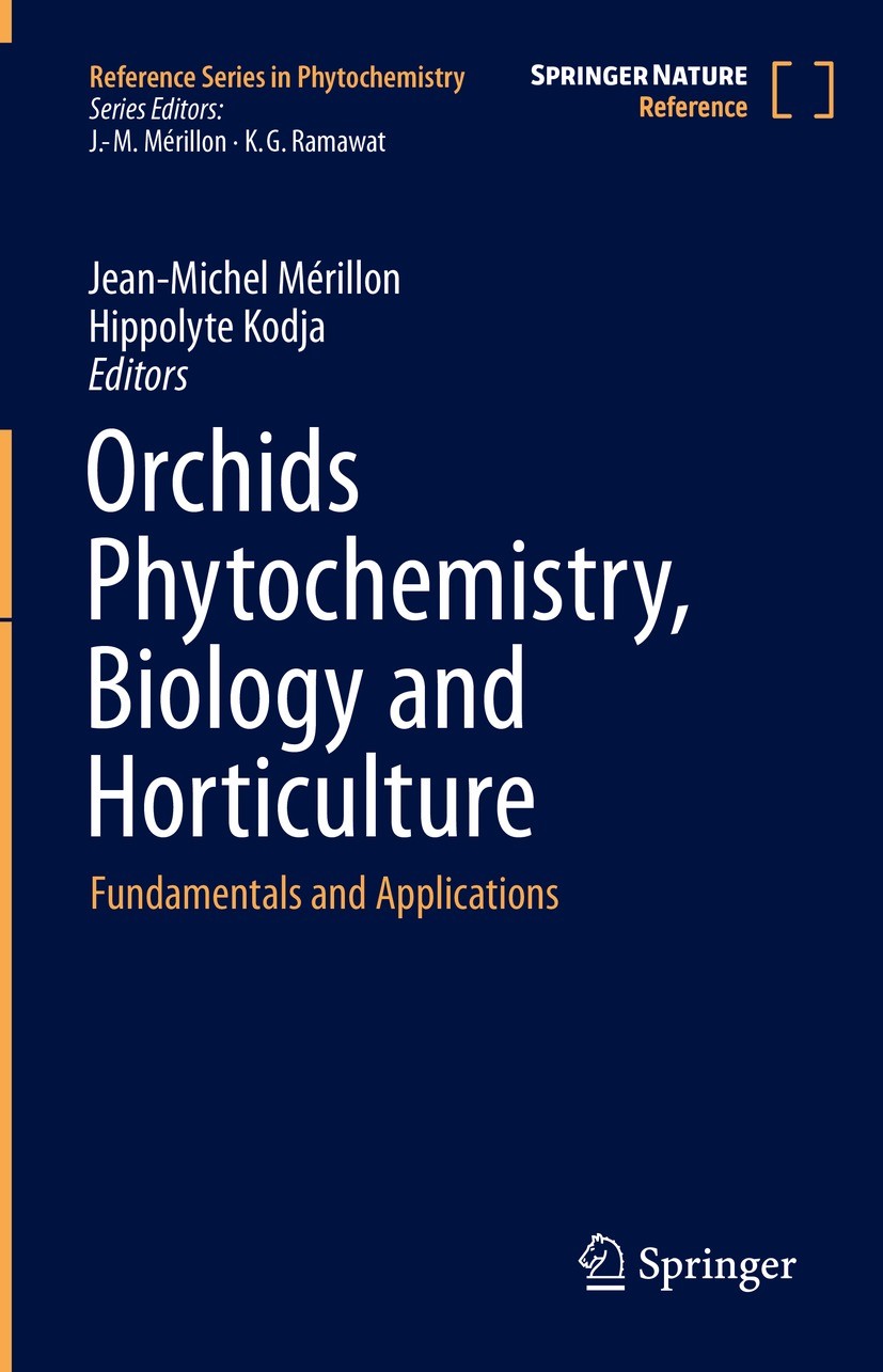 Titlebook: Orchids Phytochemistry, Biology and Horticulture; Fundamentals and App Jean-Michel Mérillon,Hippolyte Kodja Reference work 2022 Springer Na Titlebook: Orchids Phytochemistry, Biology and Horticulture; Fundamentals and App Jean-Michel Mérillon,Hippolyte Kodja Reference work 2022 Springer Na