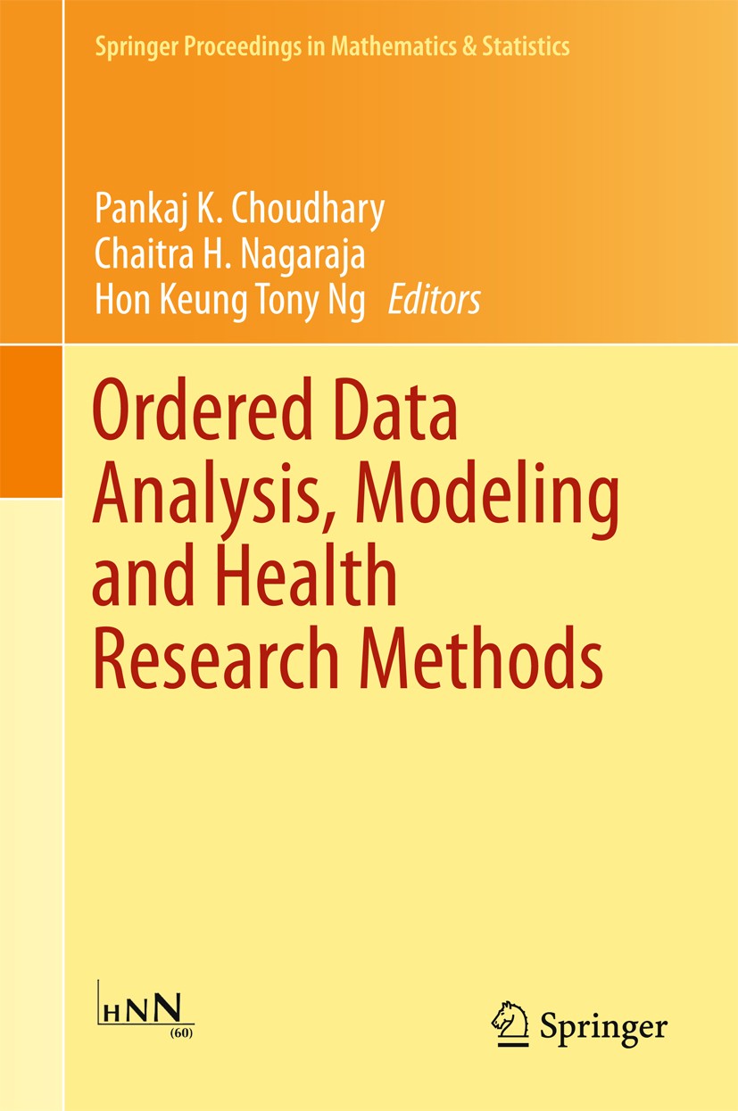 Titlebook: Ordered Data Analysis, Modeling and Health Research Methods; In Honor of H. N. Na Pankaj Choudhary,Chaitra H. Nagaraja,Hon Keung Ton Confer Titlebook: Ordered Data Analysis, Modeling and Health Research Methods; In Honor of H. N. Na Pankaj Choudhary,Chaitra H. Nagaraja,Hon Keung Ton Confer