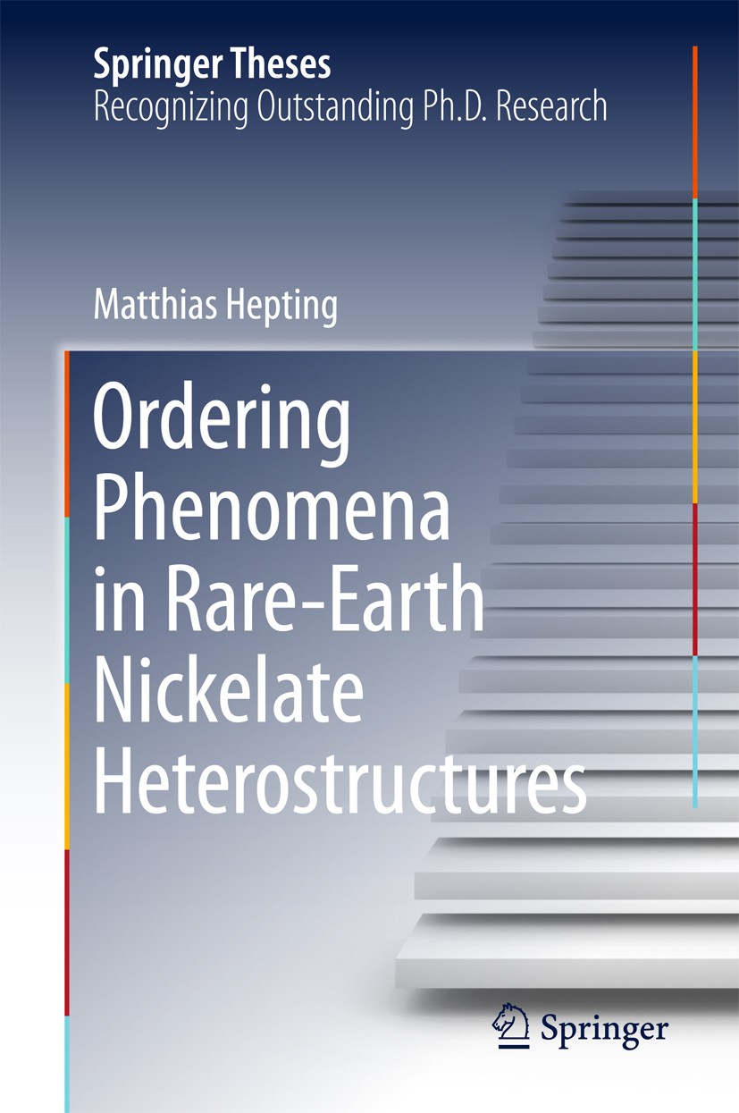 Titlebook: Ordering Phenomena in Rare-Earth Nickelate Heterostructures; Matthias Hepting Book 2017 Springer International Publishing AG 2017 Strongly Titlebook: Ordering Phenomena in Rare-Earth Nickelate Heterostructures; Matthias Hepting Book 2017 Springer International Publishing AG 2017 Strongly