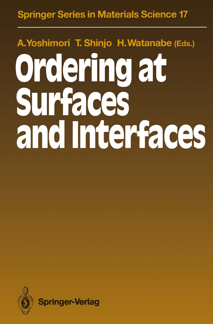 Titlebook: Ordering at Surfaces and Interfaces; Proceedings of the T Akio Yoshimori,Teruya Shinjo,Hisatsune Watanabe Conference proceedings 1992 Sprin Titlebook: Ordering at Surfaces and Interfaces; Proceedings of the T Akio Yoshimori,Teruya Shinjo,Hisatsune Watanabe Conference proceedings 1992 Sprin