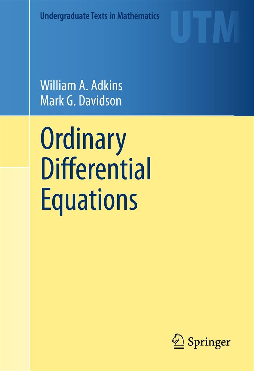 Titlebook: Ordinary Differential Equations; William A. Adkins,Mark G. Davidson Textbook 2012 Springer Science+Business Media, LLC, part of Springer N Titlebook: Ordinary Differential Equations; William A. Adkins,Mark G. Davidson Textbook 2012 Springer Science+Business Media, LLC, part of Springer N