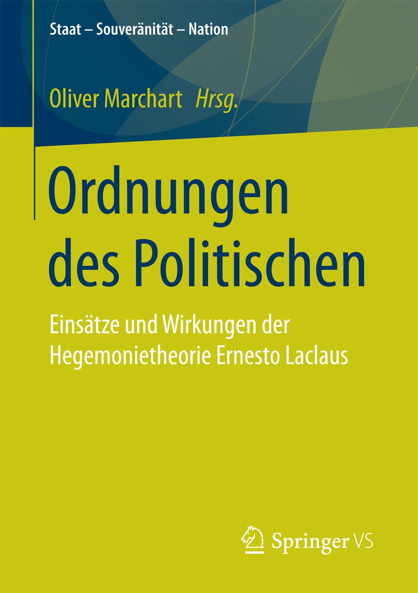 Titlebook: Ordnungen des Politischen; Einsätze und Wirkung Oliver Marchart Book 2017 Springer Fachmedien Wiesbaden GmbH 2017 Hegemonie.Demokratie.radi Titlebook: Ordnungen des Politischen; Einsätze und Wirkung Oliver Marchart Book 2017 Springer Fachmedien Wiesbaden GmbH 2017 Hegemonie.Demokratie.radi