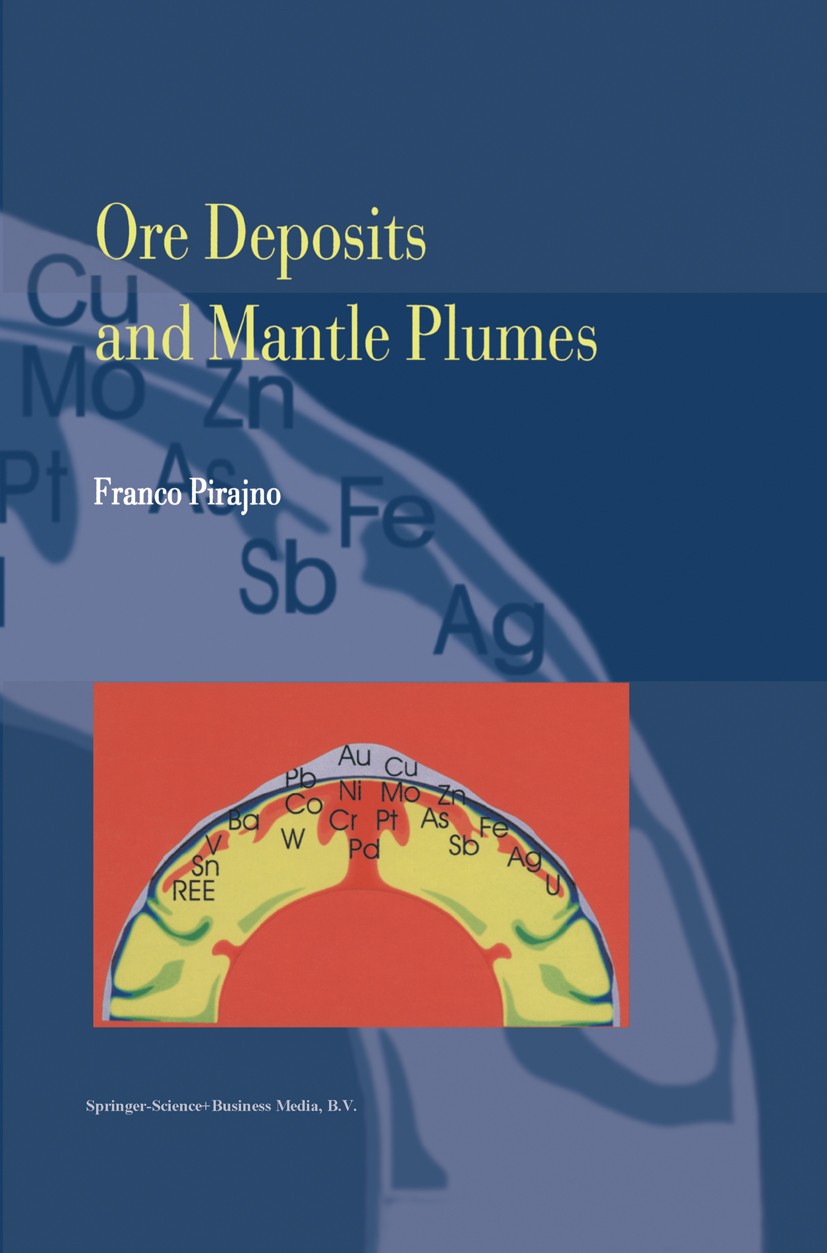 Titlebook: Ore Deposits and Mantle Plumes; Franco Pirajno Book 2000 Springer Science+Business Media B.V. 2000 Planet.magma.mantle plume.mining.volcan Titlebook: Ore Deposits and Mantle Plumes; Franco Pirajno Book 2000 Springer Science+Business Media B.V. 2000 Planet.magma.mantle plume.mining.volcan