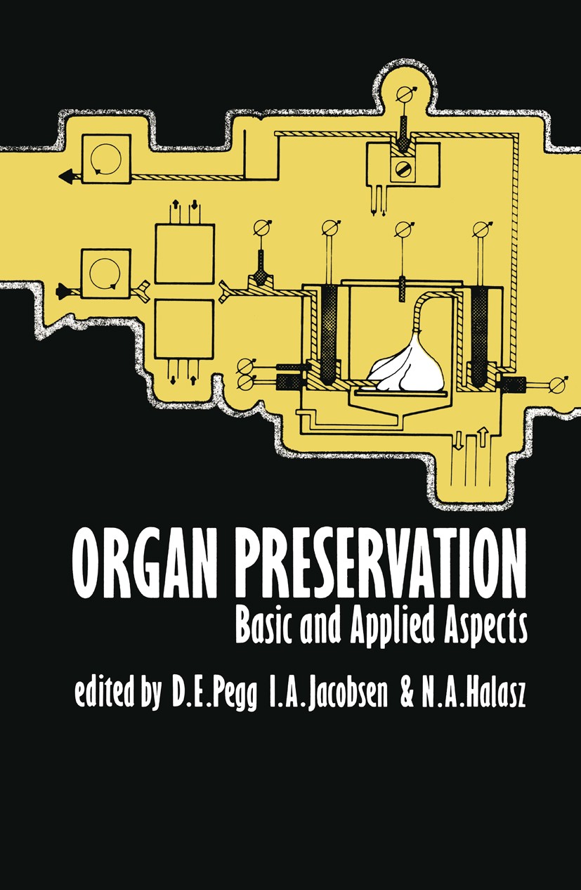 Titlebook: Organ Preservation; Basic and Applied As D. E. Pegg,I. A. Jacobsen,N. A. Halasz Book 1982 MTP Press Limited 1982 assessment.blood.blood cel Titlebook: Organ Preservation; Basic and Applied As D. E. Pegg,I. A. Jacobsen,N. A. Halasz Book 1982 MTP Press Limited 1982 assessment.blood.blood cel