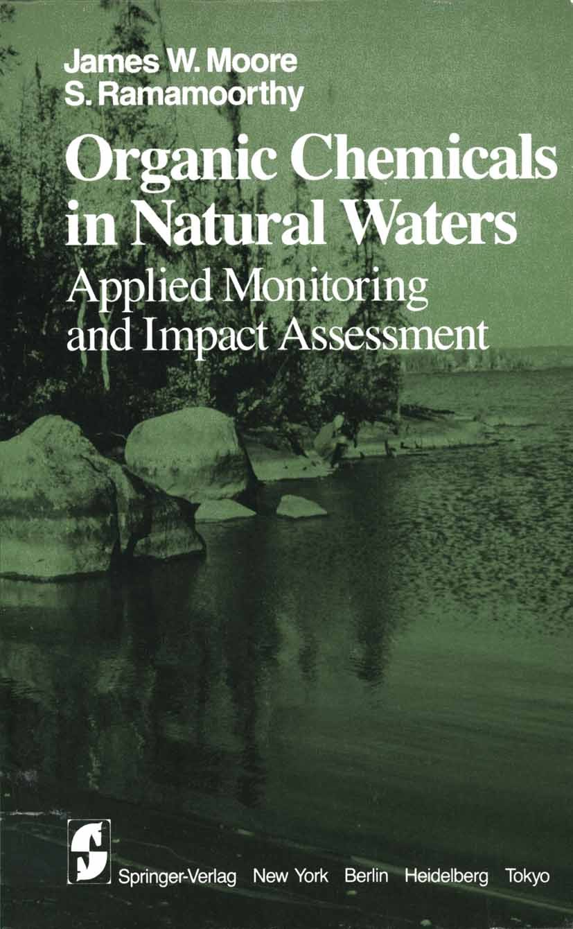 Titlebook: Organic Chemicals in Natural Waters; Applied Monitoring a James W. Moore,S. Ramamoorthy Book 1984 Springer-Verlag New York Inc. 1984 Chemic Titlebook: Organic Chemicals in Natural Waters; Applied Monitoring a James W. Moore,S. Ramamoorthy Book 1984 Springer-Verlag New York Inc. 1984 Chemic