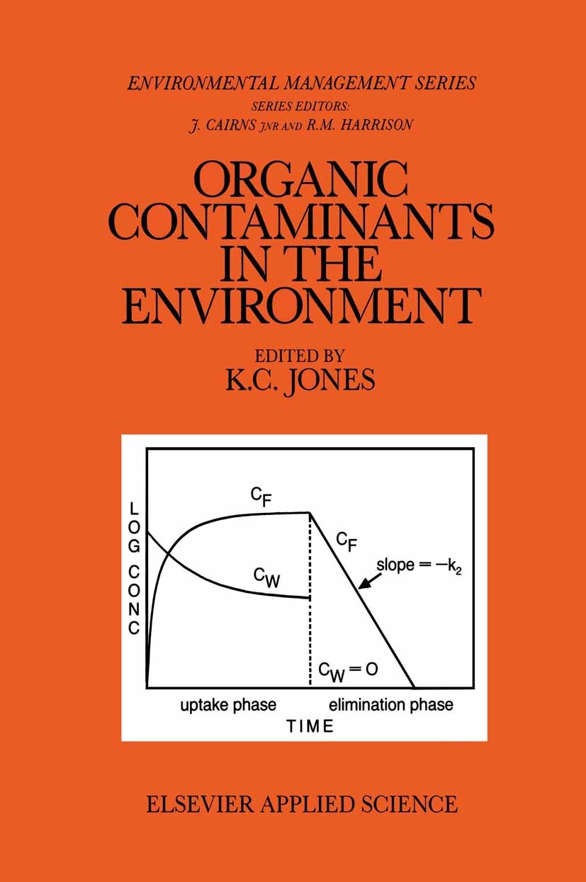 Titlebook: Organic Contaminants in the Environment; Environmental Pathwa K. C. Jones Book 1991 Elsevier Science Publishers Ltd 1991 atmosphere.ecotoxi Titlebook: Organic Contaminants in the Environment; Environmental Pathwa K. C. Jones Book 1991 Elsevier Science Publishers Ltd 1991 atmosphere.ecotoxi