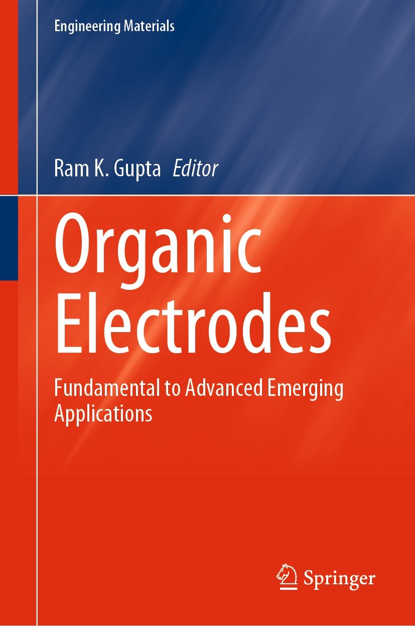 Titlebook: Organic Electrodes; Fundamental to Advan Ram K. Gupta Book 2022 The Editor(s) (if applicable) and The Author(s), under exclusive license to Titlebook: Organic Electrodes; Fundamental to Advan Ram K. Gupta Book 2022 The Editor(s) (if applicable) and The Author(s), under exclusive license to