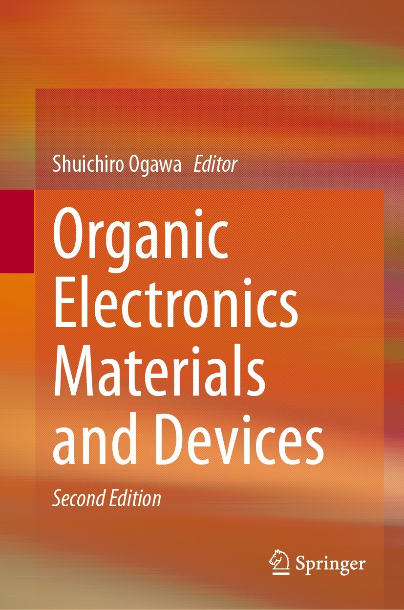 Titlebook: Organic Electronics Materials and Devices; Shuichiro Ogawa Textbook 2024Latest edition The Editor(s) (if applicable) and The Author(s), un Titlebook: Organic Electronics Materials and Devices; Shuichiro Ogawa Textbook 2024Latest edition The Editor(s) (if applicable) and The Author(s), un