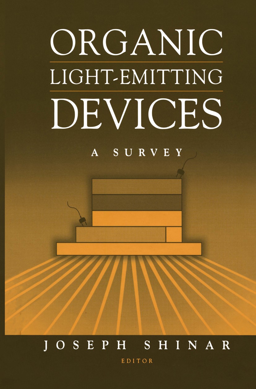 Titlebook: Organic Light-Emitting Devices; A Survey Joseph Shinar Book 2004 Springer Science+Business Media New York 2004 LED.Planar.electronic struct Titlebook: Organic Light-Emitting Devices; A Survey Joseph Shinar Book 2004 Springer Science+Business Media New York 2004 LED.Planar.electronic struct