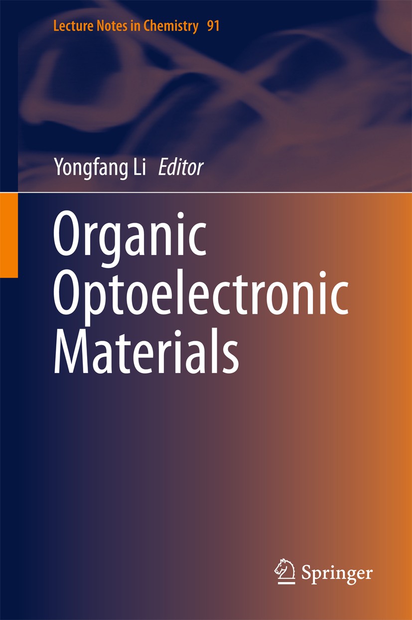 Titlebook: Organic Optoelectronic Materials; Yongfang Li Book 2015 Springer International Publishing Switzerland 2015 Conducting Polymers.Conjugated Titlebook: Organic Optoelectronic Materials; Yongfang Li Book 2015 Springer International Publishing Switzerland 2015 Conducting Polymers.Conjugated