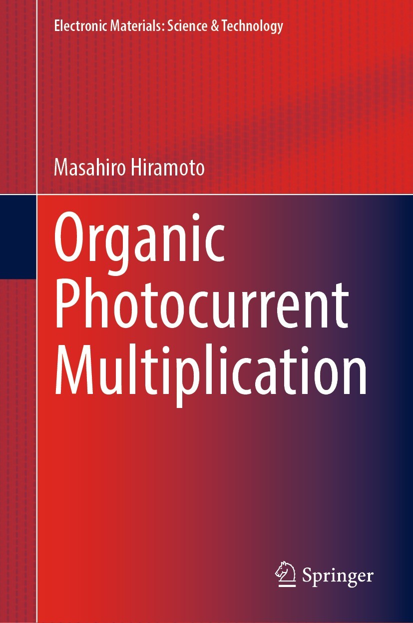 Titlebook: Organic Photocurrent Multiplication; Masahiro Hiramoto Book 2023 The Editor(s) (if applicable) and The Author(s), under exclusive license Titlebook: Organic Photocurrent Multiplication; Masahiro Hiramoto Book 2023 The Editor(s) (if applicable) and The Author(s), under exclusive license