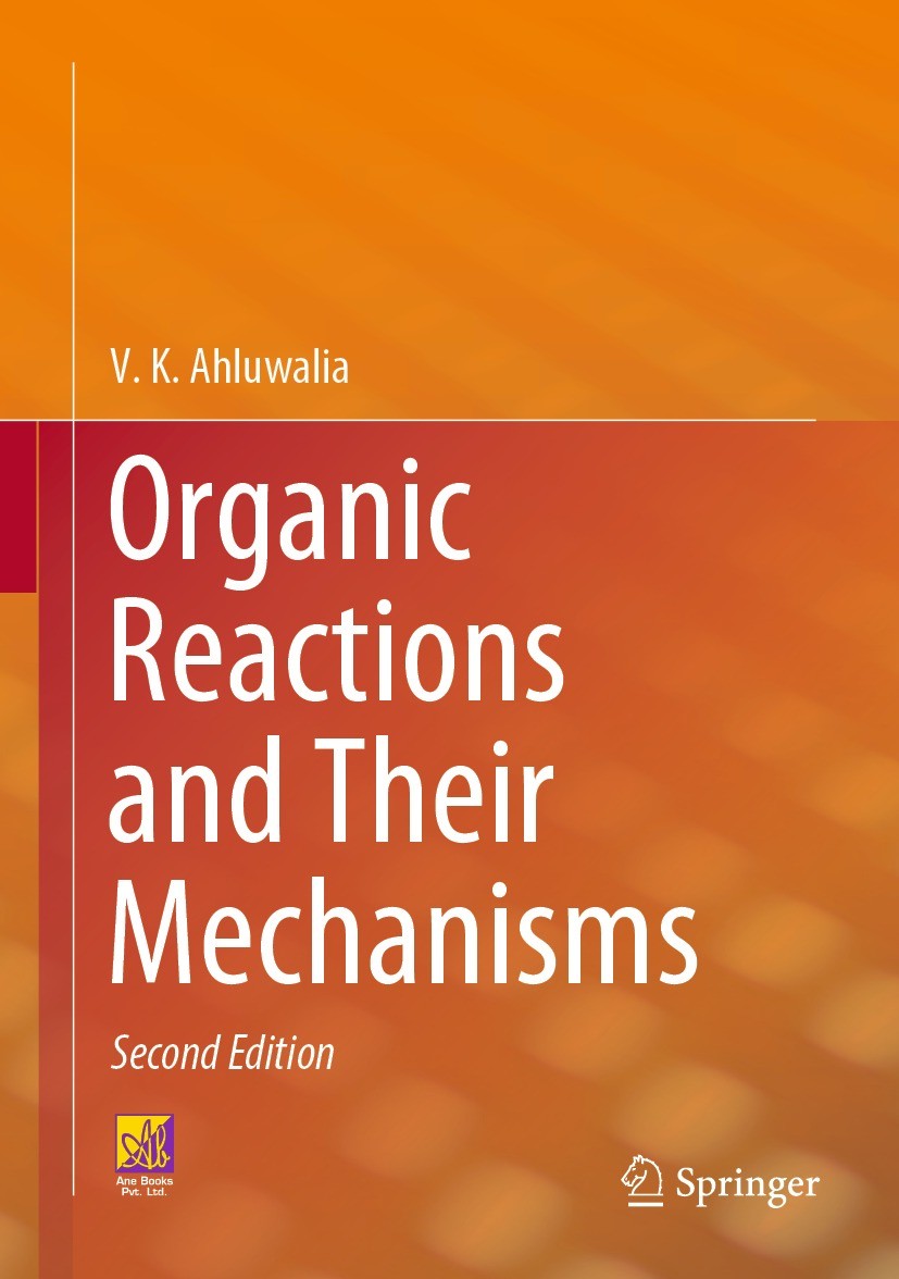 Titlebook: Organic Reactions and Their Mechanisms; V. K. Ahluwalia Textbook 2023Latest edition The Author(s) 2023 organic chemistry.Chemical bonds.Hy Titlebook: Organic Reactions and Their Mechanisms; V. K. Ahluwalia Textbook 2023Latest edition The Author(s) 2023 organic chemistry.Chemical bonds.Hy