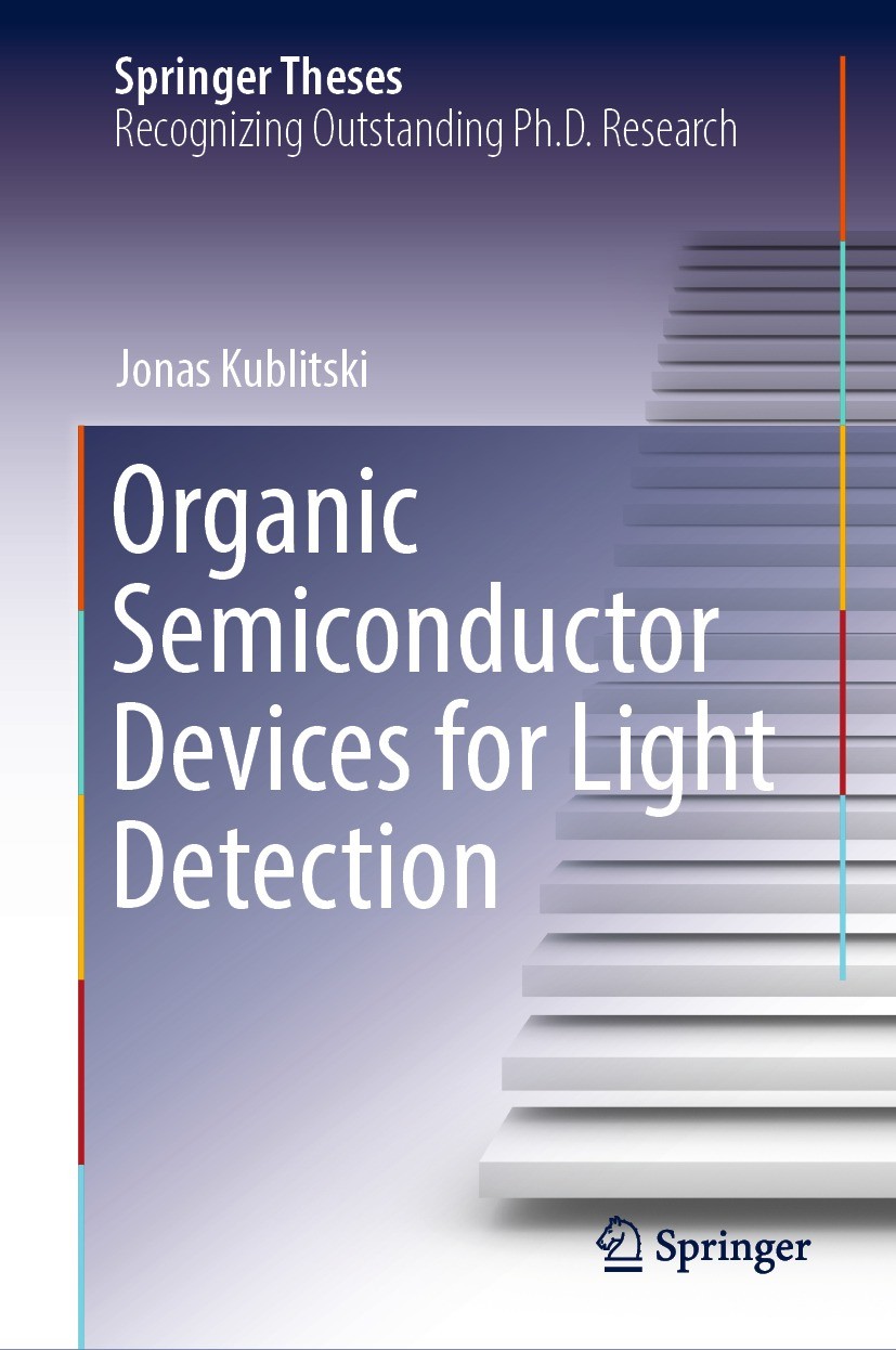 Titlebook: Organic Semiconductor Devices for Light Detection; Jonas Kublitski Book 2022 The Editor(s) (if applicable) and The Author(s), under exclus Titlebook: Organic Semiconductor Devices for Light Detection; Jonas Kublitski Book 2022 The Editor(s) (if applicable) and The Author(s), under exclus