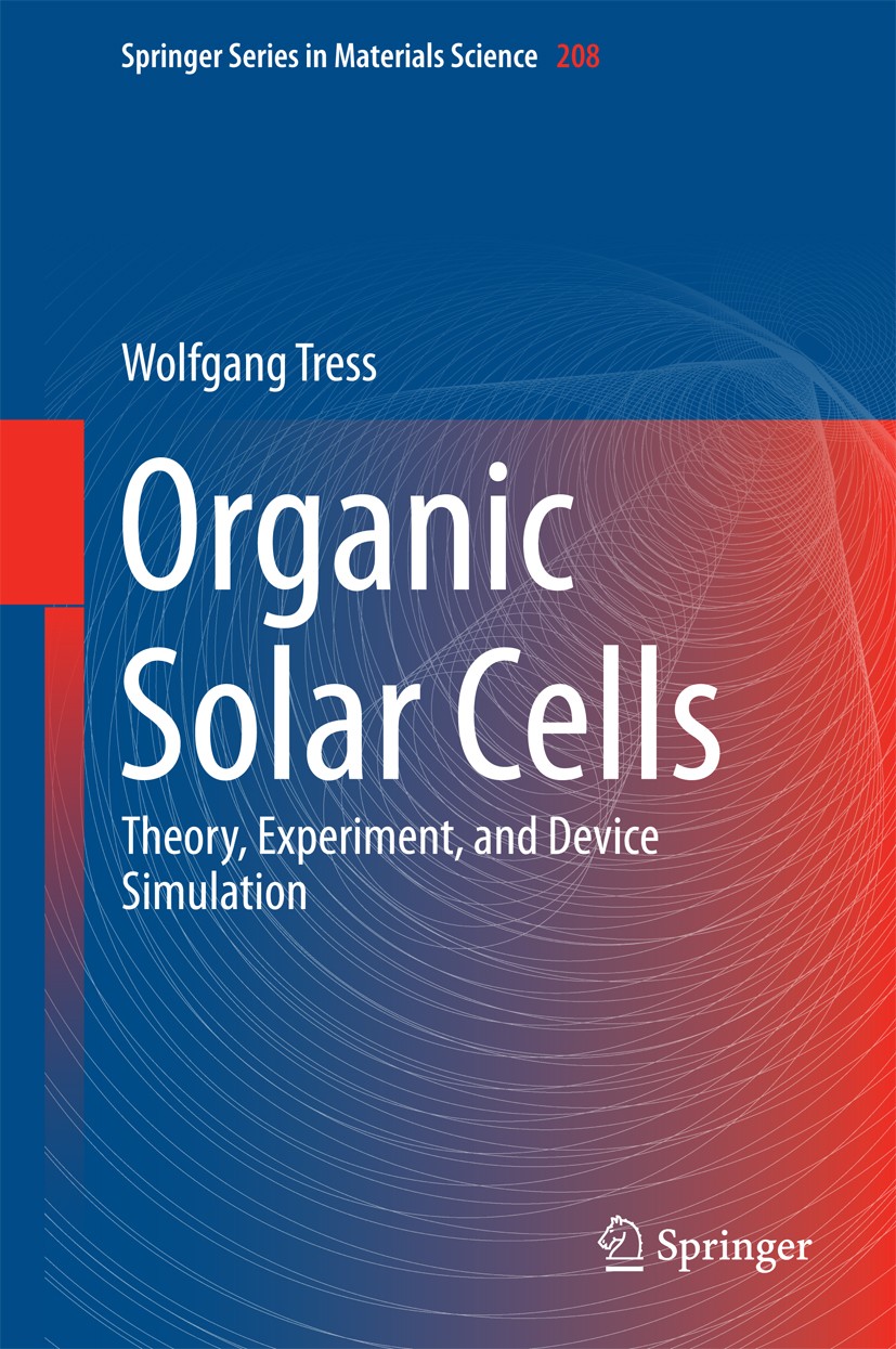 Titlebook: Organic Solar Cells; Theory, Experiment, Wolfgang Tress Book 2014 Springer International Publishing Switzerland 2014 Bulk Heterojunction.H Titlebook: Organic Solar Cells; Theory, Experiment, Wolfgang Tress Book 2014 Springer International Publishing Switzerland 2014 Bulk Heterojunction.H