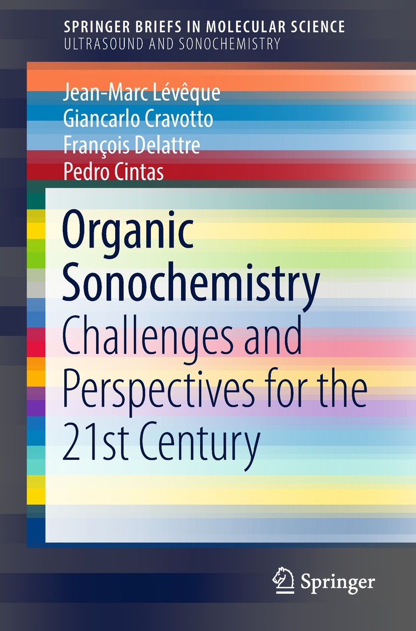Titlebook: Organic Sonochemistry; Challenges and Persp Jean-Marc Lévêque,Giancarlo Cravotto,Pedro Cintas Book 2018 The Author(s), under exclusive lice Titlebook: Organic Sonochemistry; Challenges and Persp Jean-Marc Lévêque,Giancarlo Cravotto,Pedro Cintas Book 2018 The Author(s), under exclusive lice