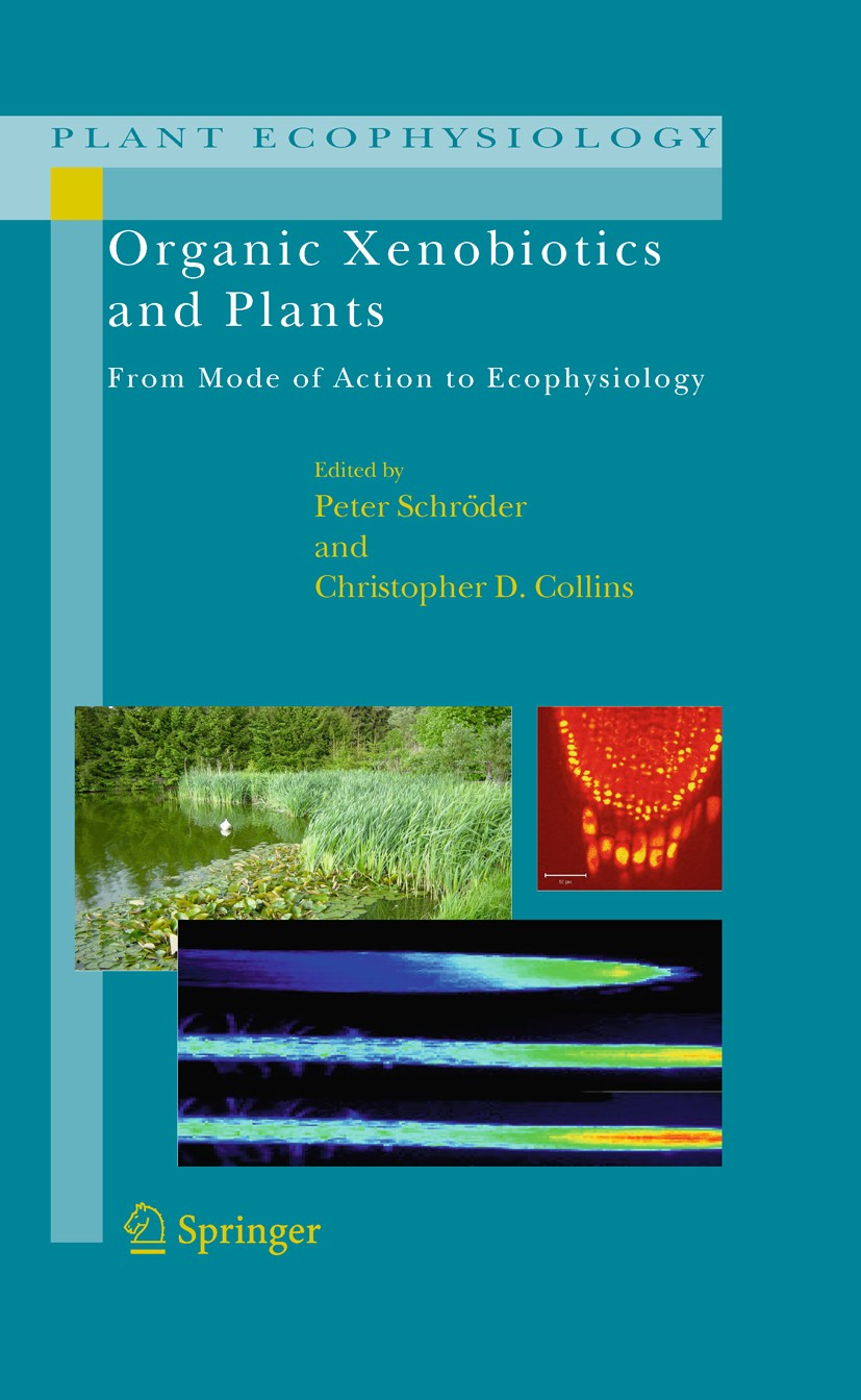 Titlebook: Organic Xenobiotics and Plants; From Mode of Action Peter Schröder,Christopher D. Collins Book 2011 Springer Science+Business Media B.V. 2 Titlebook: Organic Xenobiotics and Plants; From Mode of Action Peter Schröder,Christopher D. Collins Book 2011 Springer Science+Business Media B.V. 2