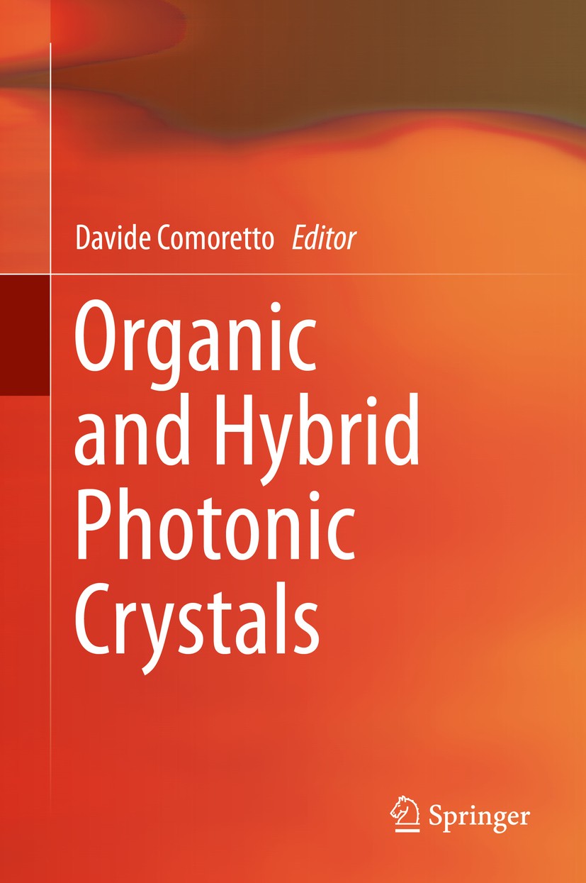 Titlebook: Organic and Hybrid Photonic Crystals; Davide Comoretto Book 2015 Springer International Publishing Switzerland 2015 Colloids.Hybrid Photon Titlebook: Organic and Hybrid Photonic Crystals; Davide Comoretto Book 2015 Springer International Publishing Switzerland 2015 Colloids.Hybrid Photon
