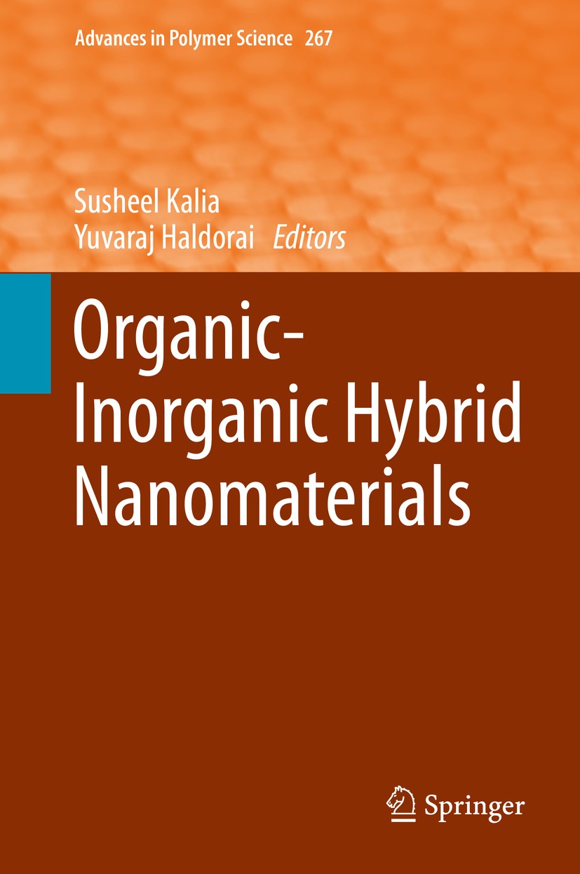 Titlebook: Organic-Inorganic Hybrid Nanomaterials; Susheel Kalia,Yuvaraj Haldorai Book 2015 Springer International Publishing Switzerland 2015 Applic Titlebook: Organic-Inorganic Hybrid Nanomaterials; Susheel Kalia,Yuvaraj Haldorai Book 2015 Springer International Publishing Switzerland 2015 Applic