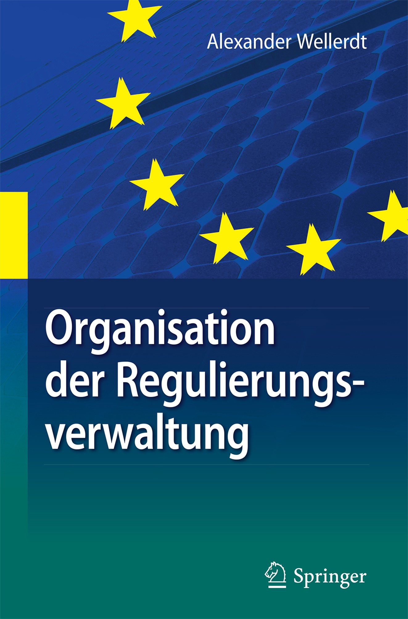 Titlebook: Organisation der Regulierungsverwaltung; am Beispiel der deut Alexander Wellerdt Book 2018 Springer-Verlag GmbH Deutschland 2018 Regulierun Titlebook: Organisation der Regulierungsverwaltung; am Beispiel der deut Alexander Wellerdt Book 2018 Springer-Verlag GmbH Deutschland 2018 Regulierun
