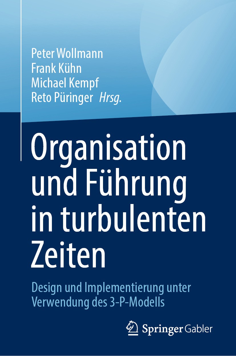 Titlebook: Organisation und Führung in turbulenten Zeiten; Entwurf und Implemen Peter Wollmann,Frank Kühn,Reto Püringer Book 2024 Der/die Herausgeber Titlebook: Organisation und Führung in turbulenten Zeiten; Entwurf und Implemen Peter Wollmann,Frank Kühn,Reto Püringer Book 2024 Der/die Herausgeber