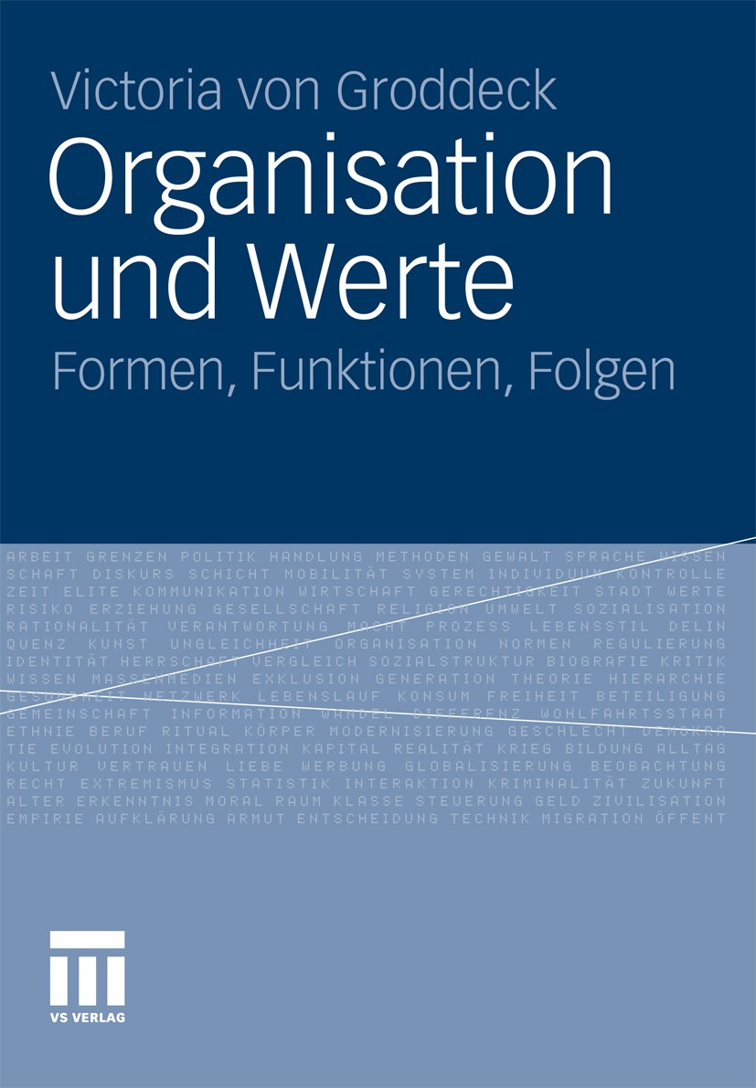 Titlebook: Organisation und Werte; Formen, Funktionen, Victoria Groddeck Book 2011 VS Verlag für Sozialwissenschaften | Springer Fachmedien Wiesbaden Titlebook: Organisation und Werte; Formen, Funktionen, Victoria Groddeck Book 2011 VS Verlag für Sozialwissenschaften | Springer Fachmedien Wiesbaden
