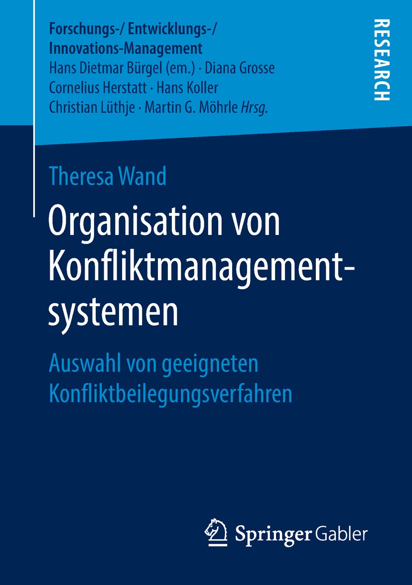 Titlebook: Organisation von Konfliktmanagementsystemen; Auswahl von geeignet Theresa Wand Book 2019 Der/die Herausgeber bzw. der/die Autor(en), exklus Titlebook: Organisation von Konfliktmanagementsystemen; Auswahl von geeignet Theresa Wand Book 2019 Der/die Herausgeber bzw. der/die Autor(en), exklus