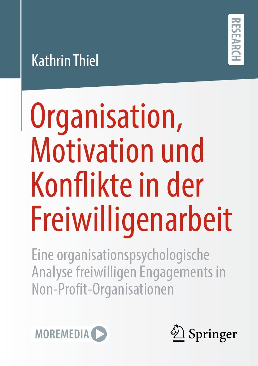 Titlebook: Organisation, Motivation und Konflikte in der Freiwilligenarbeit; Eine organisationsps Kathrin Thiel Book 2021 Der/die Herausgeber bzw. der Titlebook: Organisation, Motivation und Konflikte in der Freiwilligenarbeit; Eine organisationsps Kathrin Thiel Book 2021 Der/die Herausgeber bzw. der