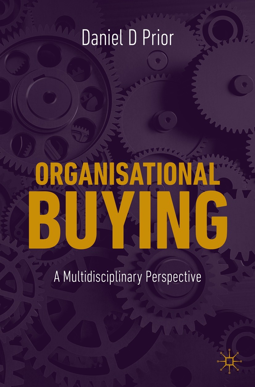 Titlebook: Organisational Buying; A Multidisciplinary Daniel D Prior Textbook 2021 The Editor(s) (if applicable) and The Author(s), under exclusive l Titlebook: Organisational Buying; A Multidisciplinary Daniel D Prior Textbook 2021 The Editor(s) (if applicable) and The Author(s), under exclusive l