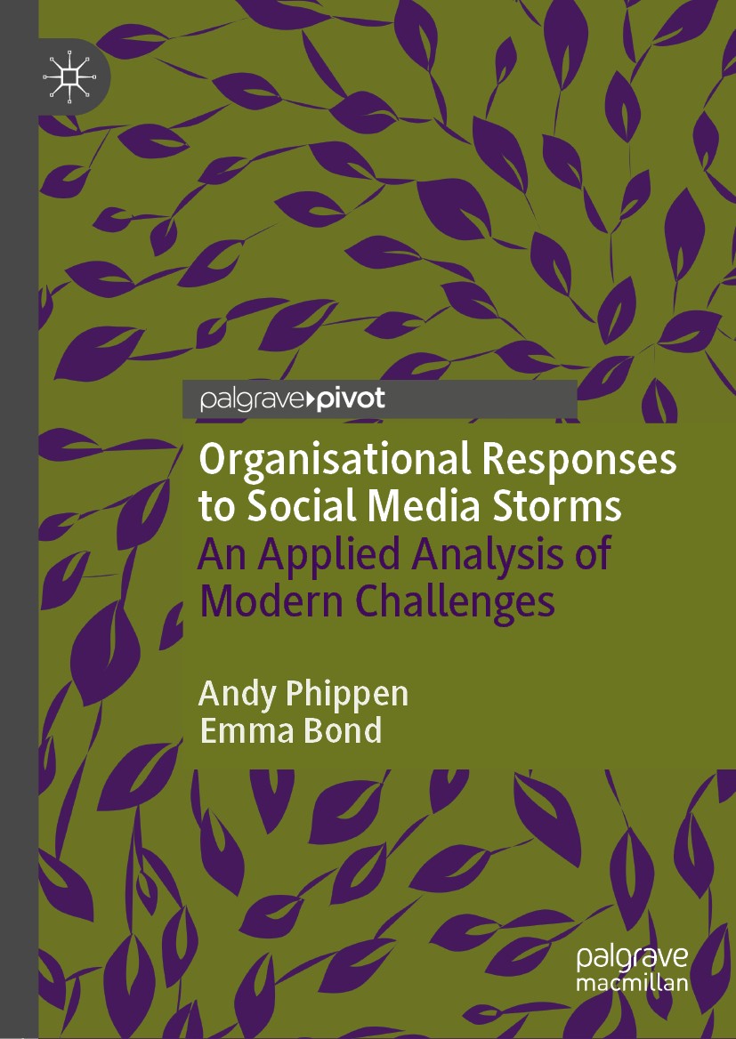 Titlebook: Organisational Responses to Social Media Storms; An Applied Analysis Andy Phippen,Emma Bond Book 2020 The Editor(s) (if applicable) and Th Titlebook: Organisational Responses to Social Media Storms; An Applied Analysis Andy Phippen,Emma Bond Book 2020 The Editor(s) (if applicable) and Th